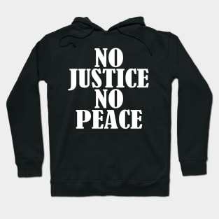 No JUSTICE No PEACE Hoodie